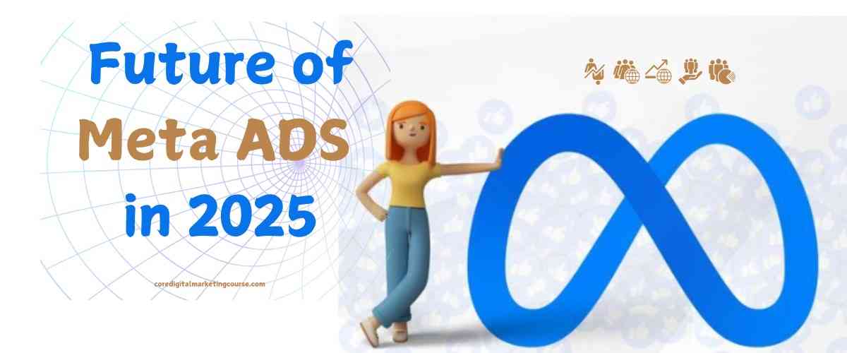 How Meta Ads Will Change Digital Marketing Strategies in 2025